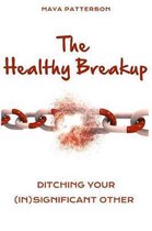 The Healthy Breakup: Ditching Your (in)Significant Other