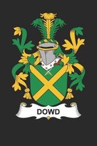 Dowd: Dowd Coat of Arms and Family Crest Notebook Journal (6 x 9 - 100 pages)