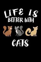 Life Is Better With Cats: Animal Nature Collection