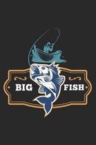 Big Fish: Must Have Fishing Log Book for Fishermen to Write Down Details of Fishing Trip, Record Catches and Trip Stories