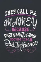 They Call Me Mamey Because Partner In Crime Sounds Like A Bad Influence: Family life Grandma Mom love marriage friendship parenting wedding divorce Me