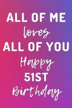 All Of Me Loves All Of You Happy 51st Birthday