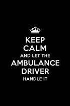 Keep Calm and Let the Ambulance Driver Handle It
