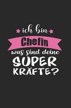 Ich Bin Chefin Was Sind Deine Superkr�fte?: A5 Liniertes - Notebook - Notizbuch - Taschenbuch - Journal - Tagebuch - Ein lustiges Geschenk f�r Freunde