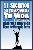 11 Secretos Que Transformar�n tu Vida: Disfruta una Vida llena de Paz y de Exito