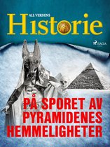 Historiens største gåter 5 - På sporet av pyramidenes hemmeligheter
