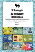 Schneagle 20 Milestone Challenges Schneagle Memorable Moments.Includes Milestones for Memories, Gifts, Grooming, Socialization & Training Volume 2