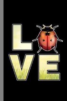 Love Bug: Insects Gift For Bug Collectors (6''x9'') Lined Notebook To Write In