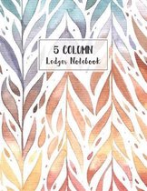 Ledger Notebook: 5 Column Accounting Ledger Book - Bookkeeping Notebook - Columnar Notebook - Budgeting and Money Management