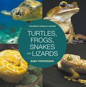Turtles, Frogs, Snakes and Lizards Children's Science & Nature