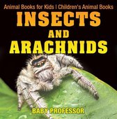Insects and Arachnids : Animal Books for Kids Children's Animal Books