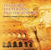 The Medes, the Persians and the Romans Children's Middle Eastern History Books