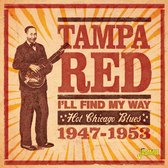 Tampa Red - I'll Find My Way. Hot Chicago Blues, 1947-1953 (CD)