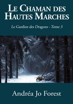 Le Gardien des Dragons 3 - Le Chaman des Hautes Marches