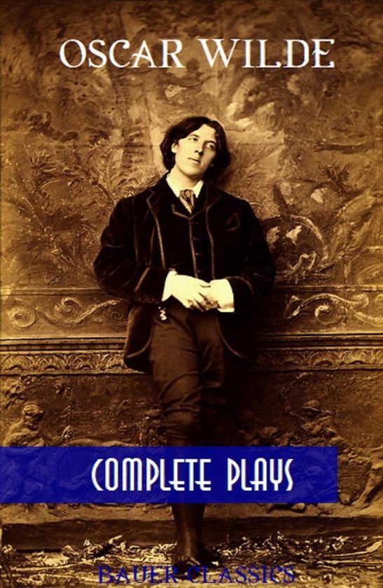 All Time Best Writers 24 - Oscar Wilde: Complete Plays - cover