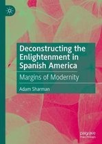 Deconstructing the Enlightenment in Spanish America
