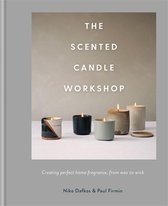 The Scented Candle Workshop Creating perfect home fragrance, from wax to wick