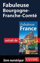 Guide de voyage - Fabuleuse Bourgogne-Franche-Comté