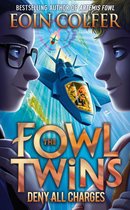 The Fowl Twins 2 - Deny All Charges (The Fowl Twins, Book 2)