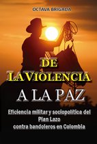 Historia de Colombia - De la violencia a la paz Eficiencia del plan lazo contra bandoleros en Colombia