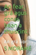 An fear, gr� agus conas bean a thuiscint: An gr� f�or