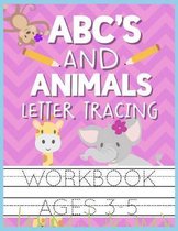 ABC's and Animals Letter Tracing Workbook Ages 3-5: Kids Activity Book to Practice Writing Alphabet