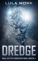 Dredge: Galactic Seduction, Book 1