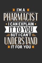 I'm A Pharmacist I can explain it to you but I can't understand it for you: Small Business Planner 6 x 9 100 page to organize your time, sales, profit