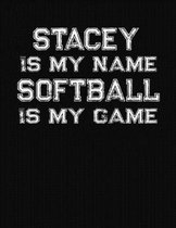 Stacey Is My Name Softball Is My Game