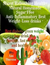 Secret Refreshing Healthy Natural Homemade Sugar free Anti-Inflammatory Best Weight Loss Drinks