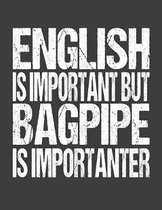 English Is Important But Bagpipe Is Importanter