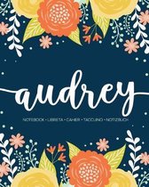 Audrey: Notebook - Libreta - Cahier - Taccuino - Notizbuch: 110 pages paginas seiten pagine: Modern Florals First Name Noteboo