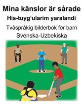 Svenska-Uzbekiska Mina k�nslor �r s�rade/His-tuyg'ularim yaralandi Tv�spr�kig bilderbok f�r barn