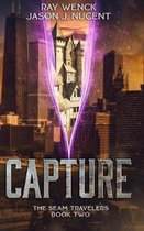 Capture: The Seam Travelers Book Two