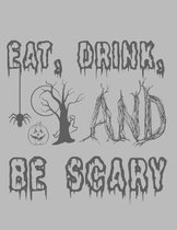 Eat, Drink, And Be Scary: Great Halloween Coloring And Sketchbook for Primary School Kids 5 To 7 Years Old With Big Not-So-Scary Pictures To Tra
