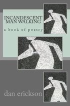 incandescent man walking