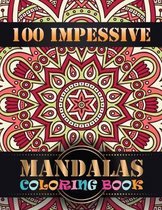 100 Impessive Mandalas Coloring Book: An Adult Coloring Book with Mandala flower Fun, Easy, and Relaxing Coloring Pages For Meditation And Happiness w