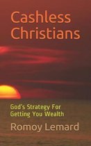 Cashless Christians: God's Strategy For Getting You Wealth