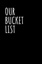 Our Bucket List: Blank Lined Notebook Journal & Planner - The bucket list couples Notebook Gift