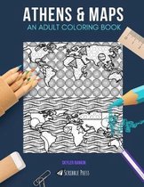 Athens & Maps: AN ADULT COLORING BOOK: Athens & Maps - 2 Coloring Books In 1