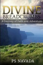 Divine Breadcrumbs: A journey of Faith and adventure