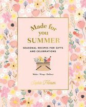 Made for You: Summer: Seasonal Recipes for Gifts and Celebrations: Make, Wrap, Deliver