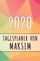 2020 Tagesplaner von Maksim: Personalisierter Kalender für 2020 mit deinem Vornamen