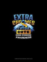Extra Chromes Extra Cute Down Syndrome Awareness