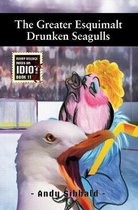 The Greater Esquimalt Drunken Seagulls