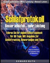 Schlafprotokoll: Besser schlafen - mehr Leistung: F�hren Sie ihr eignes Schlaftagebuch f�r 90 Tage. Mit Angaben f�r Schlaftracking, Bew