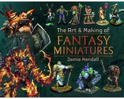 The Art and Making of Fantasy Miniatures