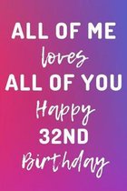 All Of Me Loves All Of You Happy 32nd Birthday