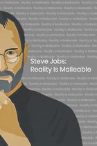 Steve Jobs: Reality is Malleable: Biography Summary