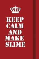 Keep Calm And Make Slime: Writing careers journals and notebook. A way towards enhancement
